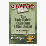The Holy Spirit: Questions Often Asked - A Study of the Holy Spirit