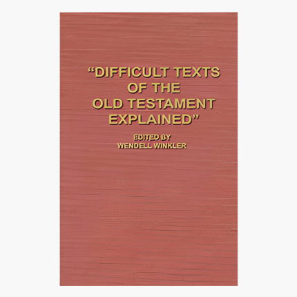 Difficult Texts of the Old Testament Explained