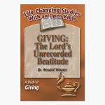 Giving: The Lord's Unrecorded Beatitude - A Study of Giving